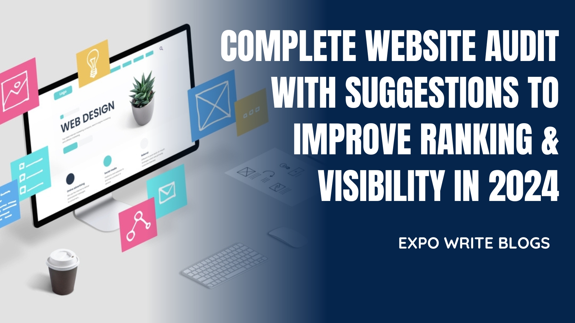 Complete Website Audit With Suggestions to Improve Ranking & Visibility in 2024